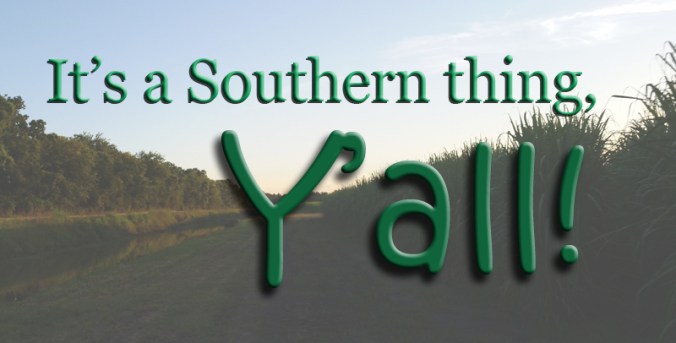 its a southern thing